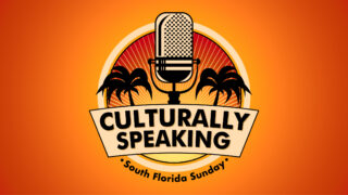 Culturally Speaking:  South Florida Sunday